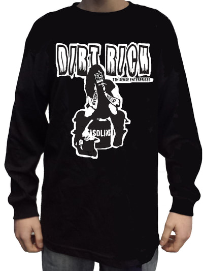 Dirt Rich Mens Long Sleeve by 7th Sense Enterprises, made to last 100% quality apparel from Canada.